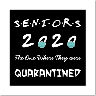 Seniors 2020 The One Where They were Quarantined Social Distancing Posters and Art